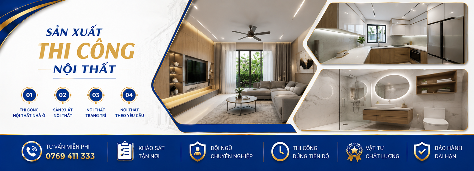 SẢN XUẤT VÀ THI CÔNG NỘI THẤT